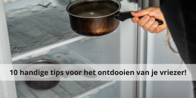 10 handige tips voor het ontdooien van je vriezer!