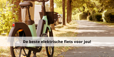 De beste elektrische fiets voor jou!