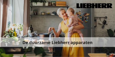 De duurzame Liebherr apparaten