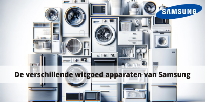 De verschillende witgoed apparaten van Samsung