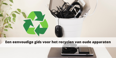 Een eenvoudige gids voor het recyclen van oude apparaten