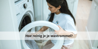 Hoe reinig je je wastrommel?