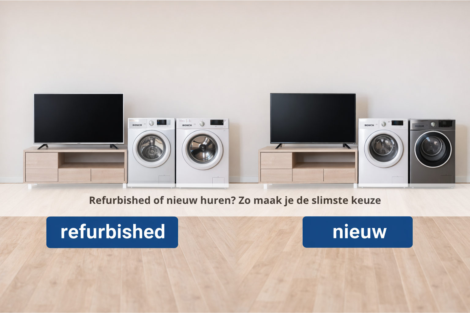 Refurbished of nieuw huren? Zo maak je de slimste keuze