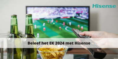 Beleef het EK 2024 met Hisense: Never Stop Going Beyond!