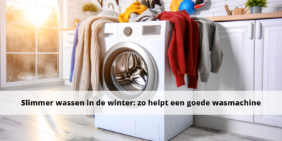 Slimmer wassen in de winter: zo helpt een goede wasmachine
