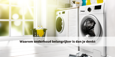 Waarom onderhoud belangrijker is dan je denkt
