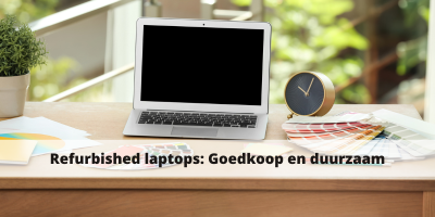 Refurbished laptops: Goedkoop en duurzaam