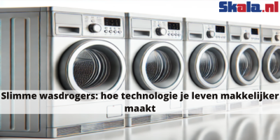 Slimme wasdrogers: hoe technologie je leven makkelijker maakt