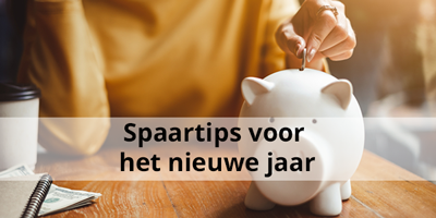 Spaardoelen voor het nieuwe jaar? Hier zijn wat tips!