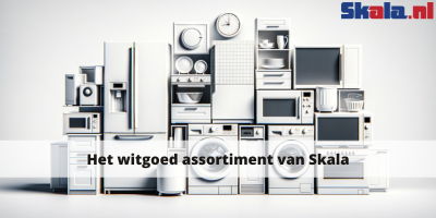 Het witgoed assortiment van Skala