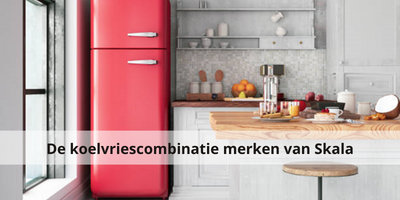 De koelvriescombinatie merken van Skala
