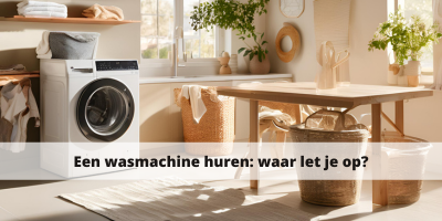 Een wasmachine huren: waar let je op?