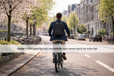 Welke e-bike past bij mij? Keuzehulp voor woon-werk en vrije tijd