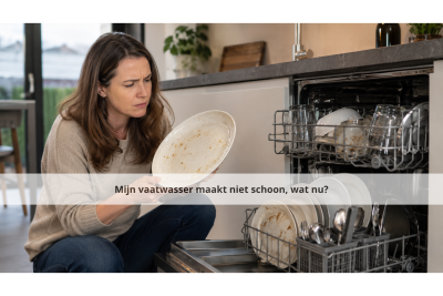 Mijn vaatwasser maakt niet schoon, wat nu?