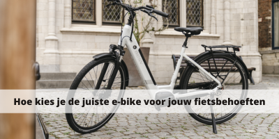 Hoe kies je de juiste e-bike voor jouw fietsbehoeften