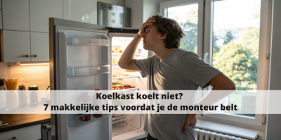 Koelkast koelt niet? 7 makkelijke tips voordat je de monteur belt