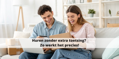 Huren zonder gedoe: eenvoudig producten in huis halen zonder extra toetsing