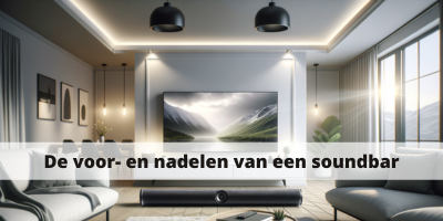 De voor- en nadelen van een soundbar