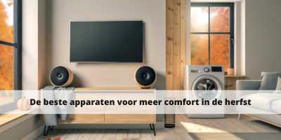 De beste apparaten voor meer comfort in de herfst