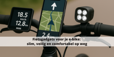 Fietsgadgets voor je e-bike: slim, veilig en comfortabel op weg