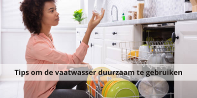 Tips om de vaatwasser duurzaam te gebruiken