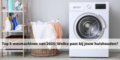 Top 5 wasmachines van 2025: Welke past bij jouw huishouden?