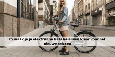 Zo maak je je elektrische fiets helemaal klaar voor het nieuwe seizoen