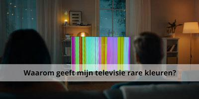 Mijn televisie geeft rare kleuren. Hoe los je dit op?