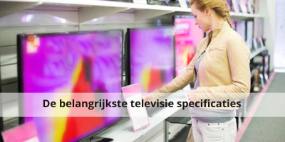 De belangrijkste televisie specificaties