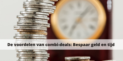 De voordelen van combi-deals: Bespaar geld en tijd 