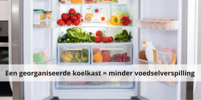 Een georganiseerde koelkast = minder voedselverspilling