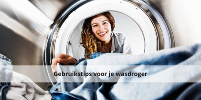 Gebruikstips voor je wasdroger