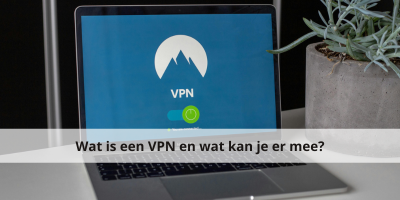 Wat is een VPN en wat kan je er mee?