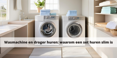 Wasmachine en droger huren: waarom een set huren slim is