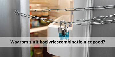 vlotter Spuug uit verlichten Waarom sluit mijn koelvriescombinatie niet goed? | Skala.nl